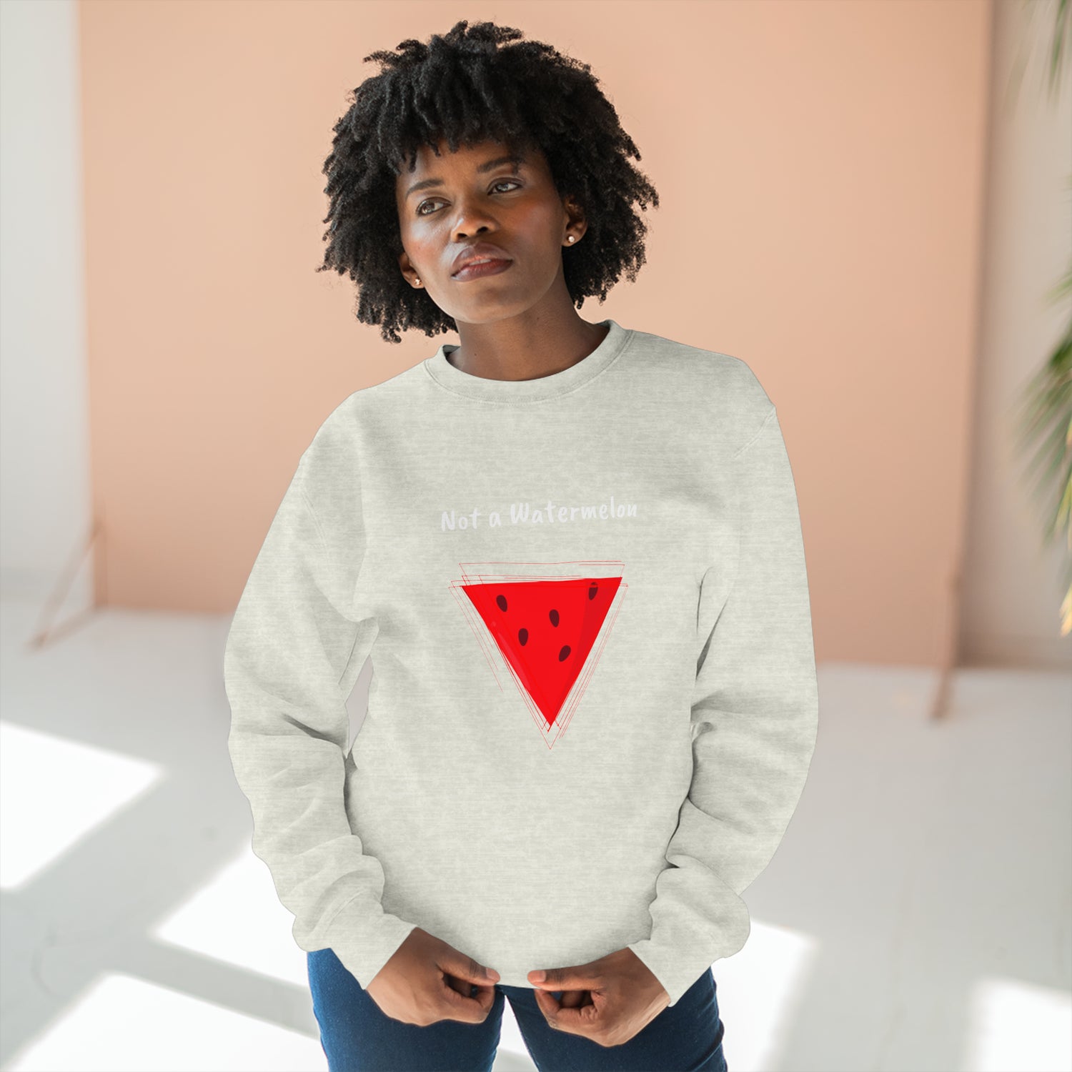 Not a Watermelon Premium Crewneck Sweatshirt