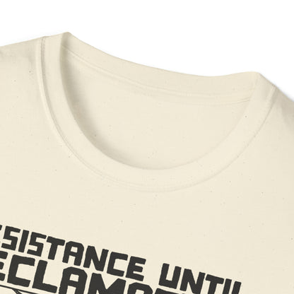 Resistance until Reclamation Softstyle Unisex T-Shirt