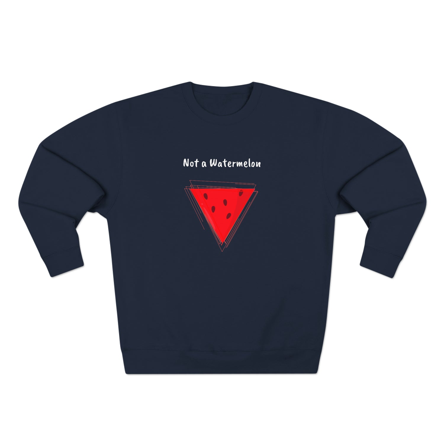 Not a Watermelon Premium Crewneck Sweatshirt